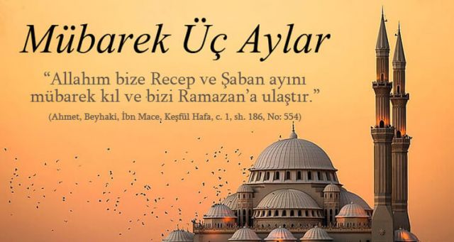 Receb-i Şerif Mübarek üç ayların birincisidir.